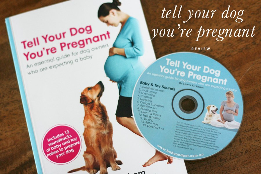 Tell Your Dog You're Pregnant book and sound effects CD for preparing your dog for life with a new baby.